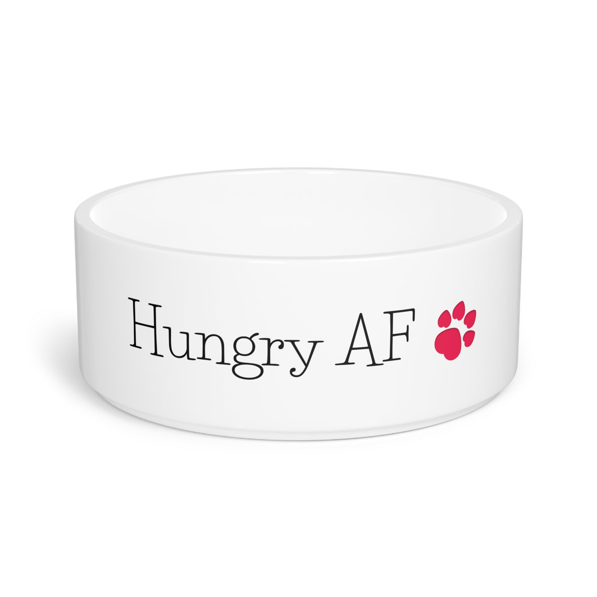 Pet Bowl - Hungry AF Dog Bowl