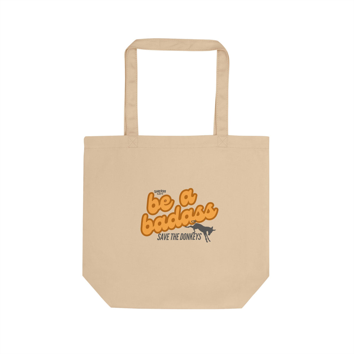 Eco Tote Bag — "Be a Badass" Save the Donkeys Graphic Tote